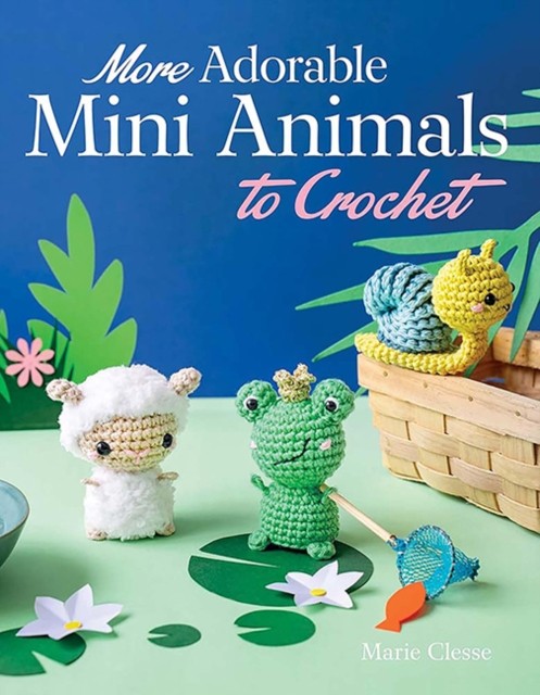 More Adorable Mini Animals to Crochet by Marie Clesse (Paperback Book)