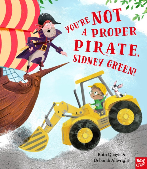 You're Not a Proper Pirate, Sidney Green! by Ruth Quayle (Paperback Book)