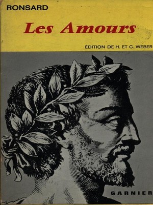 LES AMOURS RONSARD PIERRE GARNIER FRERES 1969 CLASSIQUES GARNIER BROSSURA