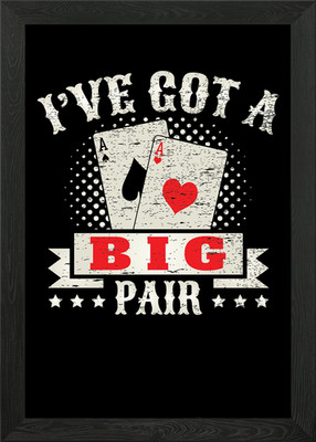 Ive Got A Ace Big Pair Framed Wall Art Poster Canvas Print Picture