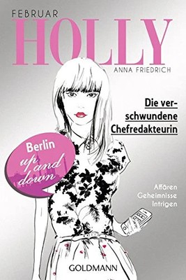 Holly. Die verschwundene Chefredakteurin: Februar - Band 1 (Holly-Reihe, Band 1
