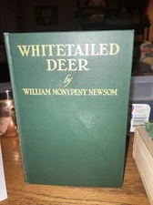 Whitetailed Deer Newsom 1926 1st Ed HC Hunting Nature Conservation