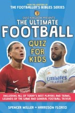 The Ultimate Football Quiz for Kids: For Ages 8-14 with Over 200