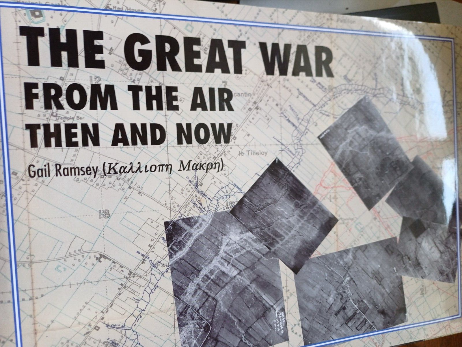 The Great War from the Air Then and Now by Gail Ramsey Hardcover, 2013