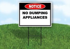 Notice No Dumping Appliances 18x24 in Yard Road Sign w/ Stand