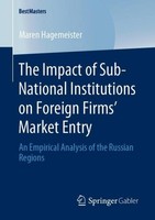 The Impact Of Sub-National Institutions On Foreign Firms´ Market Entry Maren Hag