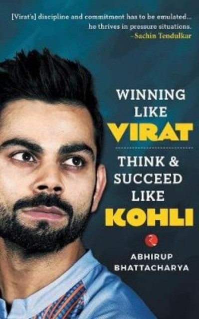 Winning like Virat by Abhirup Bhattacharya (Paperback Book)