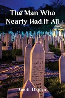 The Man Who Nearly Had It All Geoff Daplyn Taschenbuch Kartoniert / Broschiert