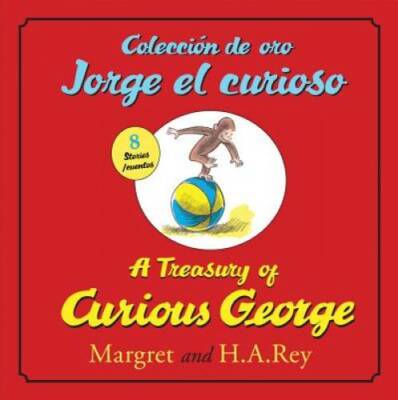 Coleccion de oro Jorge el curioso/A Treasury of Curious George (bilingual - GOOD