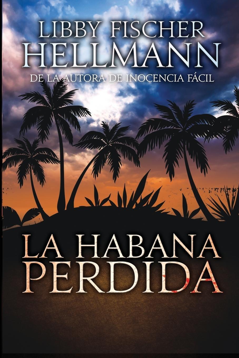 Thumbnail - Libby Fischer Hellmann | La Habana Perdida | Taschenbuch | Spanisch