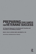 Preparing Your Campus for Veterans' Success - Kelley, Bruce,Fox, Ernetta,Smith, 