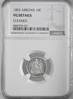 1853 10C SEATED LIBERTY SILVER DIME ARROWS NGC VG DETAILS "CLEANED" #8404750-031