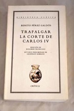 Trafalgar ;: La corte de Carlos IV (Biblioteca cl�sica) - BENITO PUREZ GA