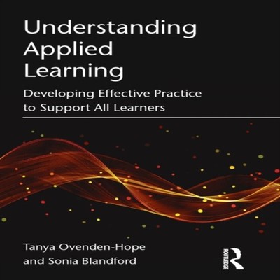 Understanding Applied Learning Developing Effective Practice to S