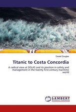 Titanic to Costa Concordia Daniel Douglas