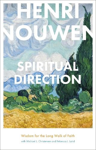 Spiritual Direction : Wisdom For The Long Walk Of Faith Henri Nouwen - Image 2