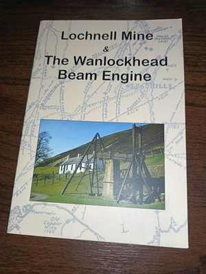 lochneil mine & the wanlockhead beam engine very good condition