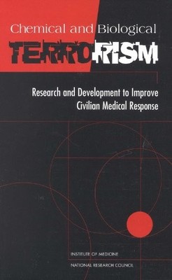 CHEMICAL AND BIOLOGICAL TERRORISM: RESEARCH AND By Institute Of Medicine VG