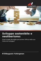 N'dibaguein Yaforgman | Sviluppo Sostenibile E Neoliberismo: | Taschenbuch
