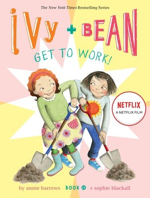 Ivy and Bean Get to Work! (Book 12) (Ivy & Bean, 12) - hardcover Barrows, An...