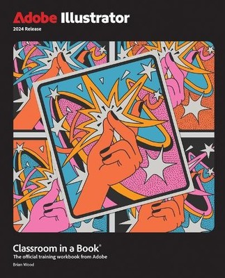 Adobe Illustrator Classroom in a Book 20..., Brian Wood