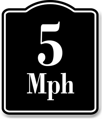 5 Miles Per Hour MPH BLACK Aluminum Composite Sign