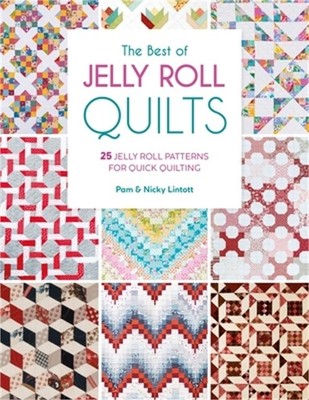 The Best of Jelly Roll Quilts: 25 Jelly Roll Patterns for Quick Quilting (Paperb