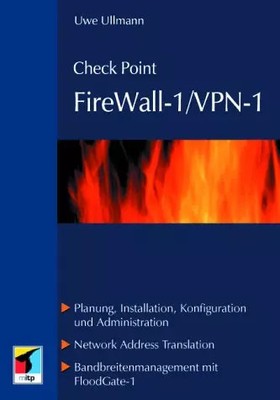 Check Point FireWall-1 / VPN-1.Planung, Installation, Konfiguration & Admini