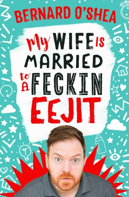 My Wife Is Married Ro A Feckin Eejit