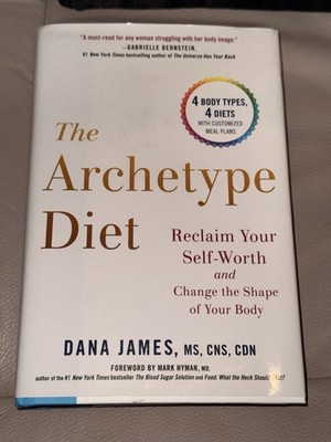 The Archetype Diet Dana James HC 4 Body Types 4 Diets Hardcover