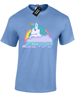 ALWAYS BE YOU HERREN T-SHIRT THE FUNNY INTELLIGENCE ROCK EINHORN ZENTRAL (FARBE)
