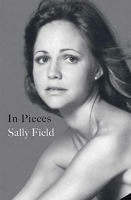 In Pieces by Sally Field (Hardcover, 2018)
