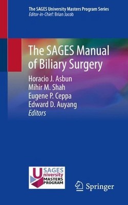 The SAGES Manual of Biliary Surgery by Horacio J. Asbun (English) Paperback Book