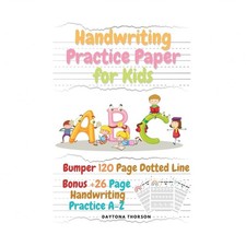 Handwriting Practice Paper for Kids: Amazing Bumper 120 Page Dotted Line for ...