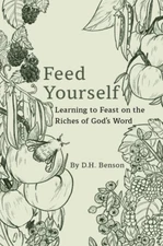Feed Yourself: Learning to Feast on the Riches of God's Word AUTOGRAPHED!