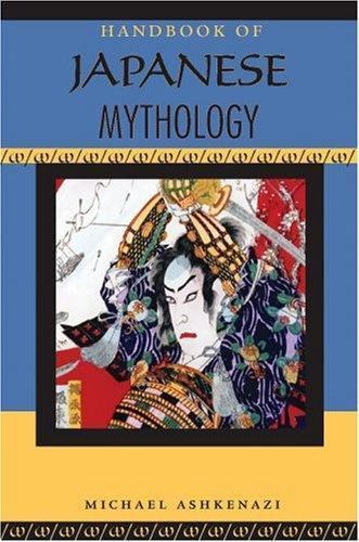 Handbook of Japanese Mythology (Handbooks of World Mythology) - Ashkenazi, Micha