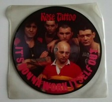 ROSE TATTOO - IT'S GONNA WORK ITSELF OUT   7'' VINYL PICTURE DISC  UK  CARP 263