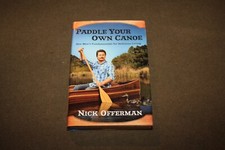 Paddle Your Own Canoe : One Man's Fundamentals by Nick Offerman 2014 HC 1st/1st