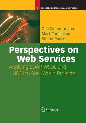 Perspectives on Web Services by Olaf Zimmermann, Mark Tomlins... - 9783642624681