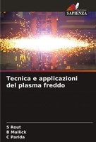 S. Rout (U. A.) | Tecnica E Applicazioni Del Plasma Freddo | Taschenbuch (2024)
