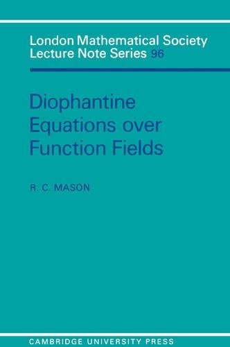 Diophantine Equations over Function Fields by R. C. Mason - 9780521269834