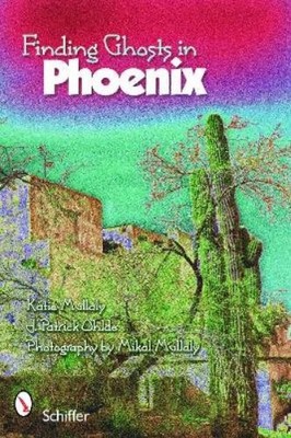 Katie Mullaly Finding Ghosts in Phoenix (Taschenbuch)