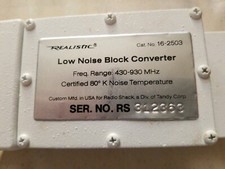 Realistic Low Noise Block Converter. 430-930 MHz Certified 80°K Noise Temp