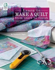 Learn to Make a Quilt From Start to..., Vagts, Carolyn 
