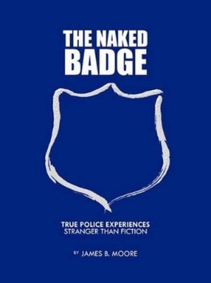 James B. Moore The Naked Badge (Paperback) (UK IMPORT)
