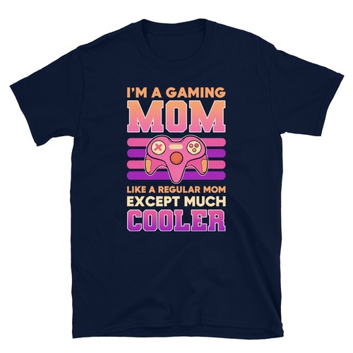 I'm a Gaming Mom Just Like A Normal Mom Except Much Cooler T-shirt - Picture 3 of 3