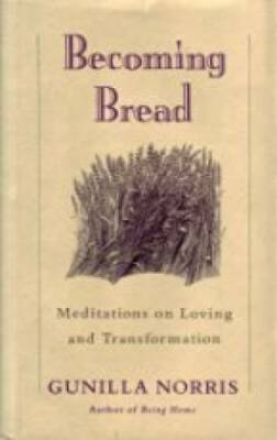 Becoming Bread: Meditations on Loving and Transformation (Bell Tower) - GOOD