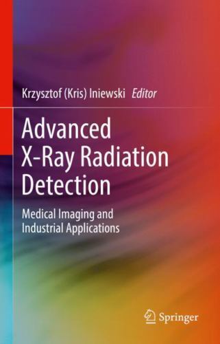 Advanced X-Ray Radiation Detection : Medical Imaging and Industrial ...