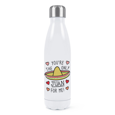 You're The Only Juan For Me Double Wall Water Bottle One Valentines Girlfriend