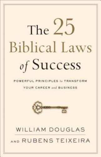 The 25 Biblical Laws of Success: Powerful Pri- paperback, Douglas, 9780801019562